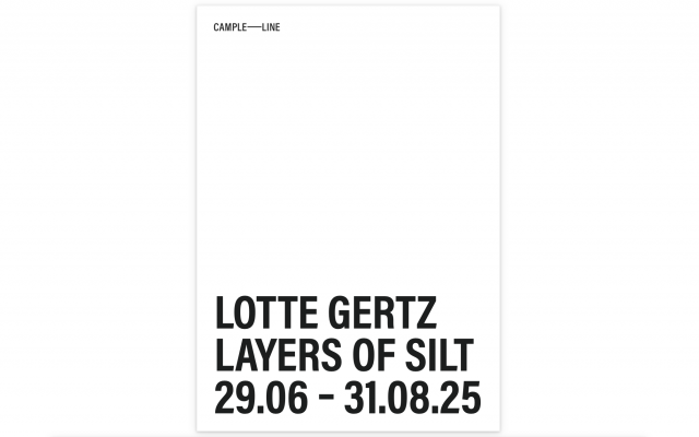 A white exhibition booklet cover with blocky black text reading, 'LOTTE GERTZ', 'LAYERS OF SILT', open from the 29th of June to the 31st of August 2025.